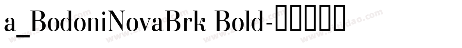 a_BodoniNovaBrk Bold字体转换